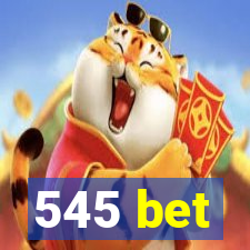 545 bet